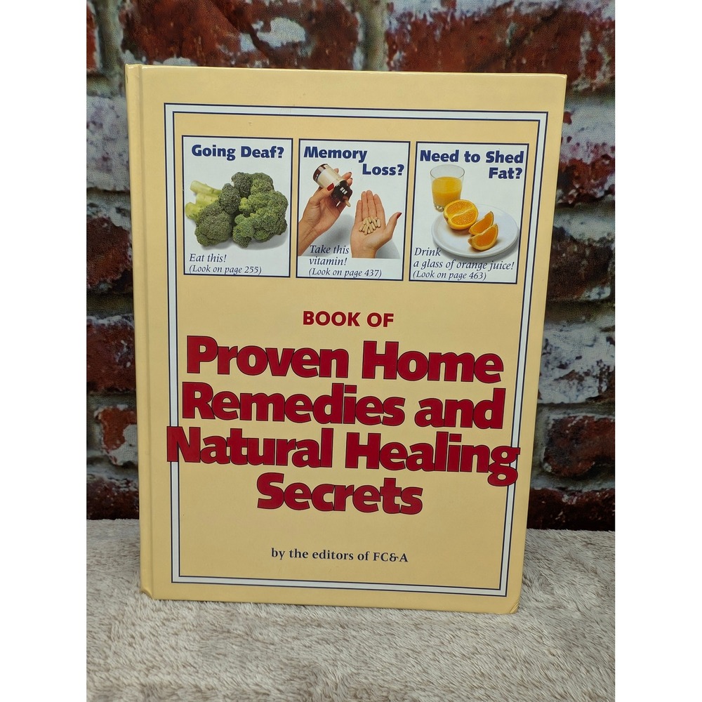 Book of Proven Home Remedies and Natural Healing Secrets FC&A Hardcover